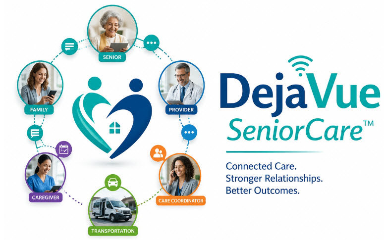 DejaVue SeniorCare — Connected Care. Stronger Relationships. Better Outcomes.